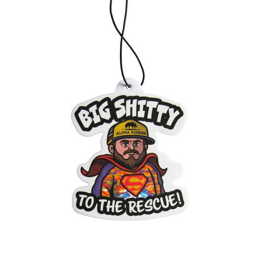 Air freshener with a graphic of a man in a Superman costume and text 'Big Shitty to the Rescue!' on a white background.